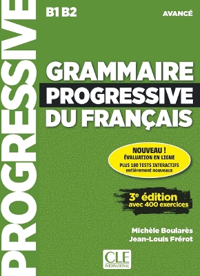 GRAMMAIRE PROGRESSIVE FRANCAIS AVANCE (+ APPLI - WEB) (+ 400 EXERCISES) B1 + B2 3RD ED