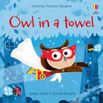 USBORNE PHONIC READERS : OWL IN A TOWEL PB