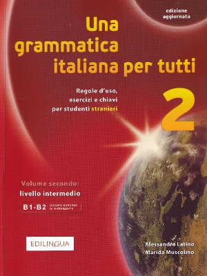 UNA GRAMMATICA ITALIANA PER TUTTI 2 B1 + B2 N/E