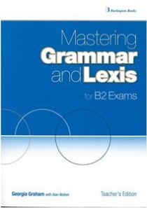 MASTERING GRAMMAR AND LEXIS B2 TCHRS